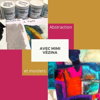 Cours d'arts en ligne Mimi Vézina Abstraction et mortiers