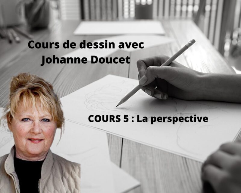 Cours d'arts en ligne Johanne Doucet Cours 5 : La perspective