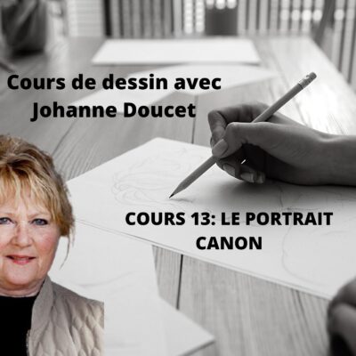 Cours d'arts en ligne Johanne Doucet Cours 13: Le portrait canon
