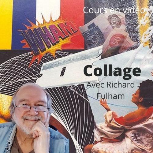 Cours en vidéo collage avec Richard Fulham